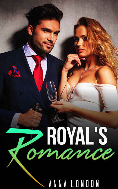 ROMANCE: BILLIONAIRE ROMANCE: Royal's Romance (Billionaire New Adult Contemporary Romance) (Billionaire Boys Club Romance Short Stories) by Anna London