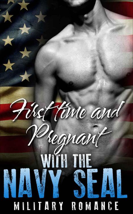 Romance: First Time and Pregnant With The Navy Seal (Stepbrother, Military, Romance) by Skye, Scarlett