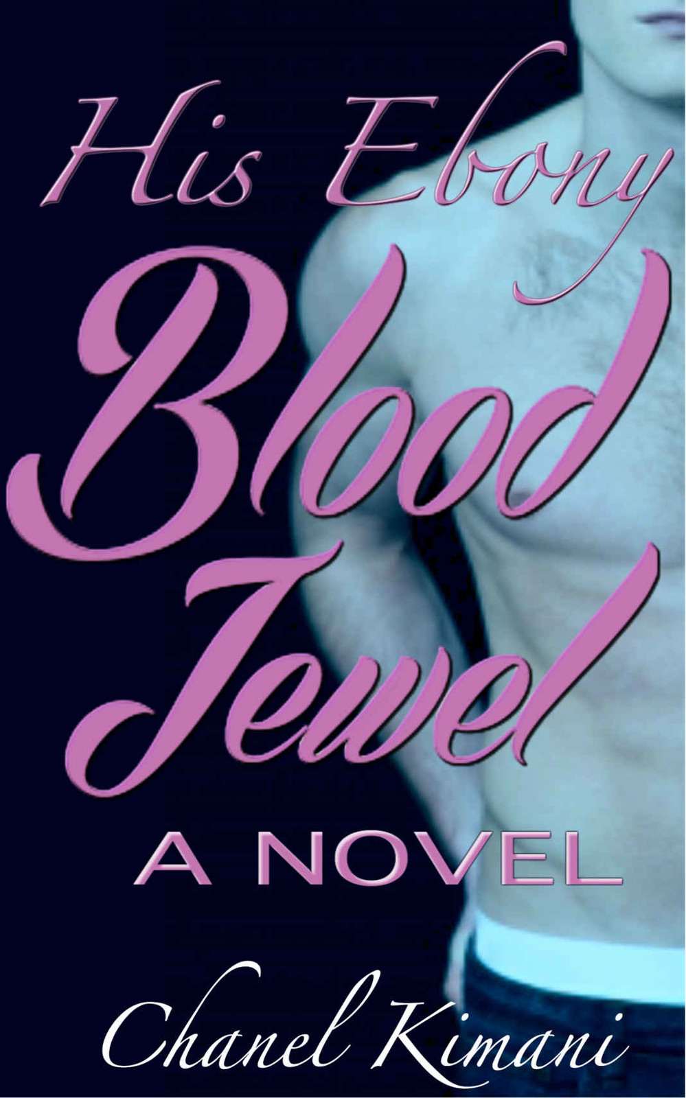 ROMANCE: His Ebony Blood Jewel - A Novel (BWWM, Paranormal, Vampire, Billionaire New Adult Romance) by Chanel Kimani