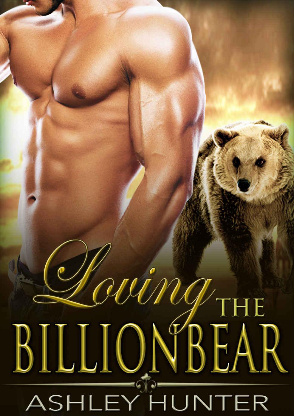 Romance: Loving The BillionBear: BBW Bear Shifter Romance Standalone (Spicy Shifters Book 3) by Ashley Hunter