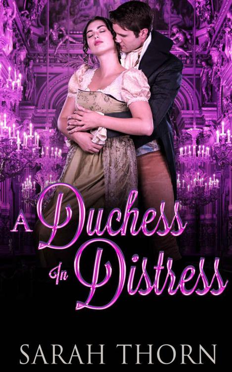 Romance: REGENCY ROMANCE: A Duchess in Distress (Historical Regency Romance Duke) (Rake Duke Arranged Marriage Short Stories) by Sarah Thorn