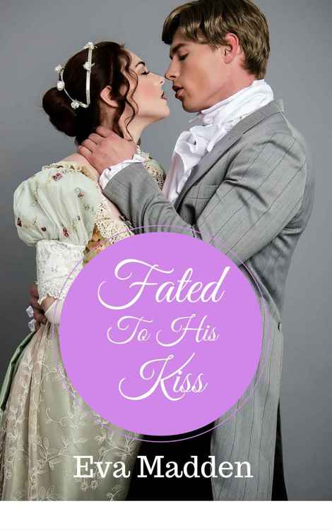 ROMANCE: Regency Romance: Fated to His Kiss (Historical Victorian Romance) (Historical Regency Romance Fantasy Short Stories) (2015)