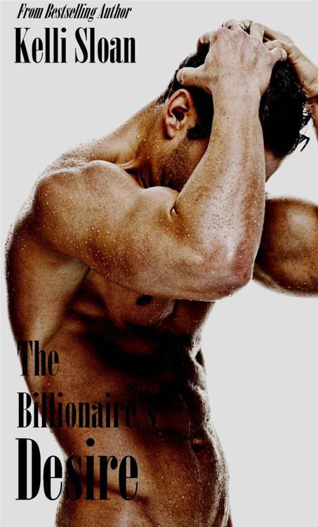 Romance: The Billionaire's Desire by Sloan, Kelli