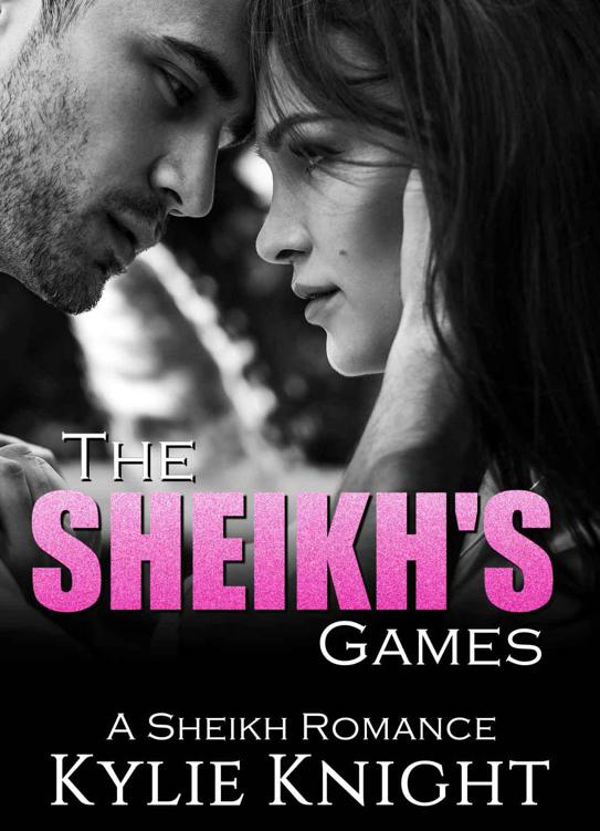 ROMANCE: THE SHEIKH'S GAMES: A Sheikh Romance by Knight, Kylie