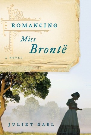 Romancing Miss Brontë (2010) by Juliet Gael