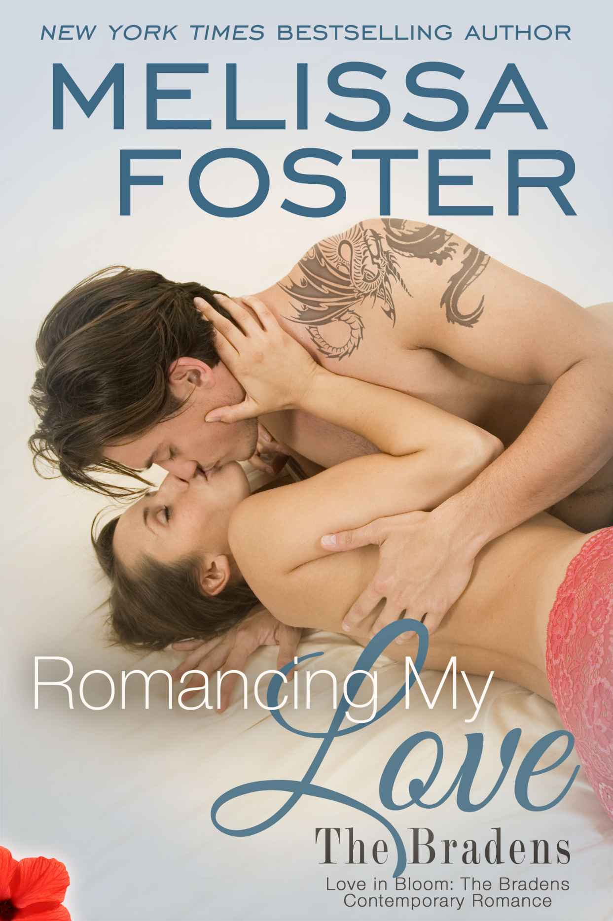 Romancing My Love (Love in Bloom: The Bradens) Contemporary Romance by Melissa Foster