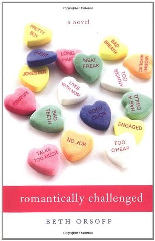 Romantically Challenged (2006) by Beth Orsoff