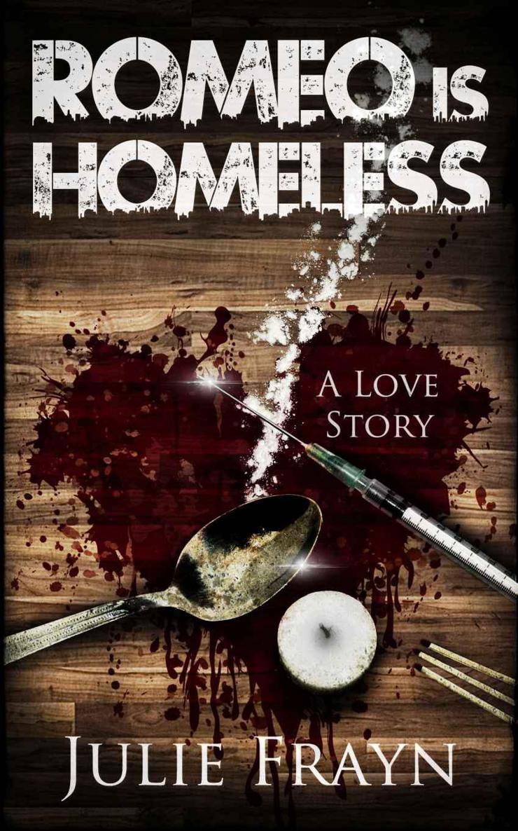 Romeo is Homeless by Julie Frayn