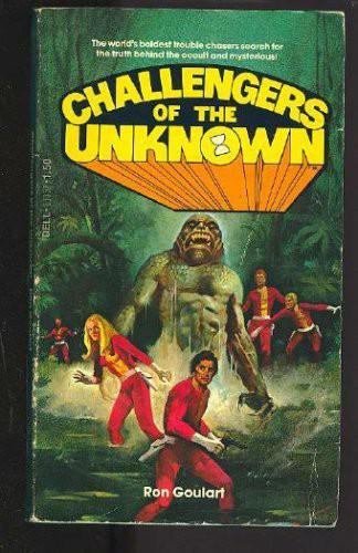 ron Goulart - Challengers of the Unknown by Ron Goulart