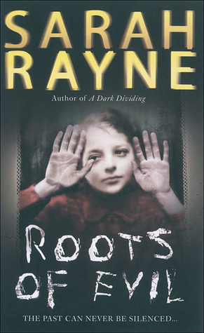 Roots of Evil (2006) by Sarah Rayne