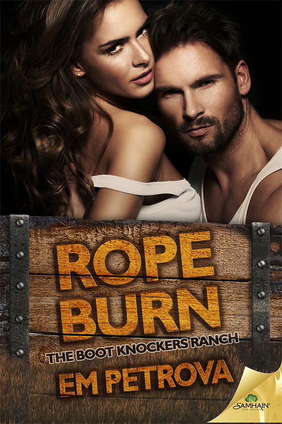 Rope Burn: The Boot Knockers Ranch, Book 5 (2015) by Em Petrova