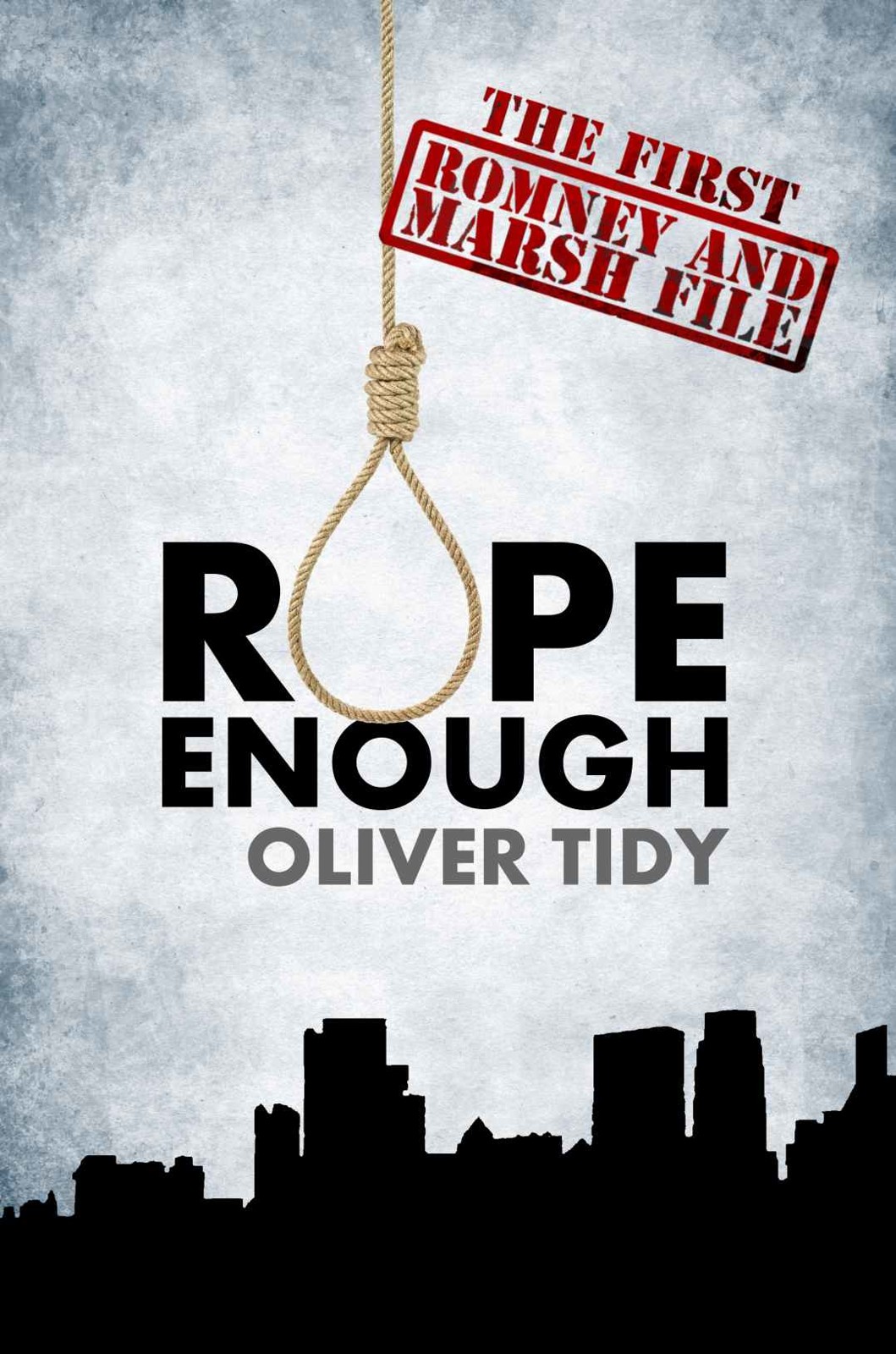 Rope Enough (The Romney and Marsh Files Book 1) by Oliver Tidy