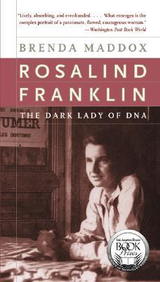 Rosalind Franklin: The Dark Lady of DNA (2003) by Brenda Maddox