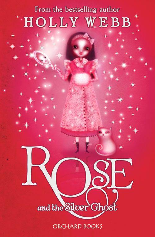 Rose 4: Rose and the Silver Ghost by Webb, Holly