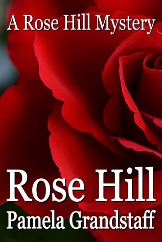 Rose Hill by Grandstaff, Pamela