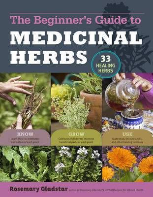 Rosemary Gladstar's Medicinal Herbs: A Beginner's Guide (2012) by Rosemary Gladstar