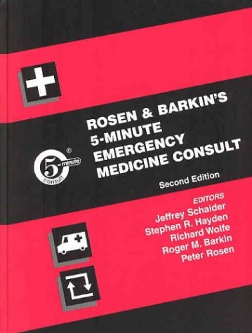 Rosen and Barkin's 5-Minute Emergency Medicine Consult (2003)