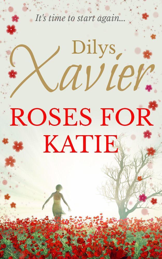 Roses For Katie by Dilys Xavier