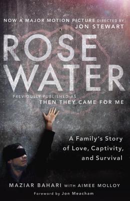 Rosewater: A Family's Story of Love, Captivity, and Survival (2014) by Maziar Bahari