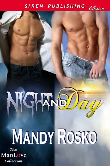 Rosko, Mandy - Night and Day (Siren Publishing Classic ManLove)