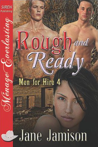 Rough and Ready [Men for Hire 4] (Siren Publishing Ménage Everlasting) by Jane Jamison