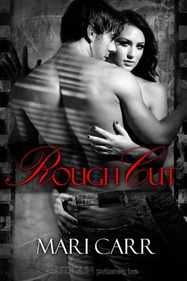 Rough Cut (2010) by Mari Carr