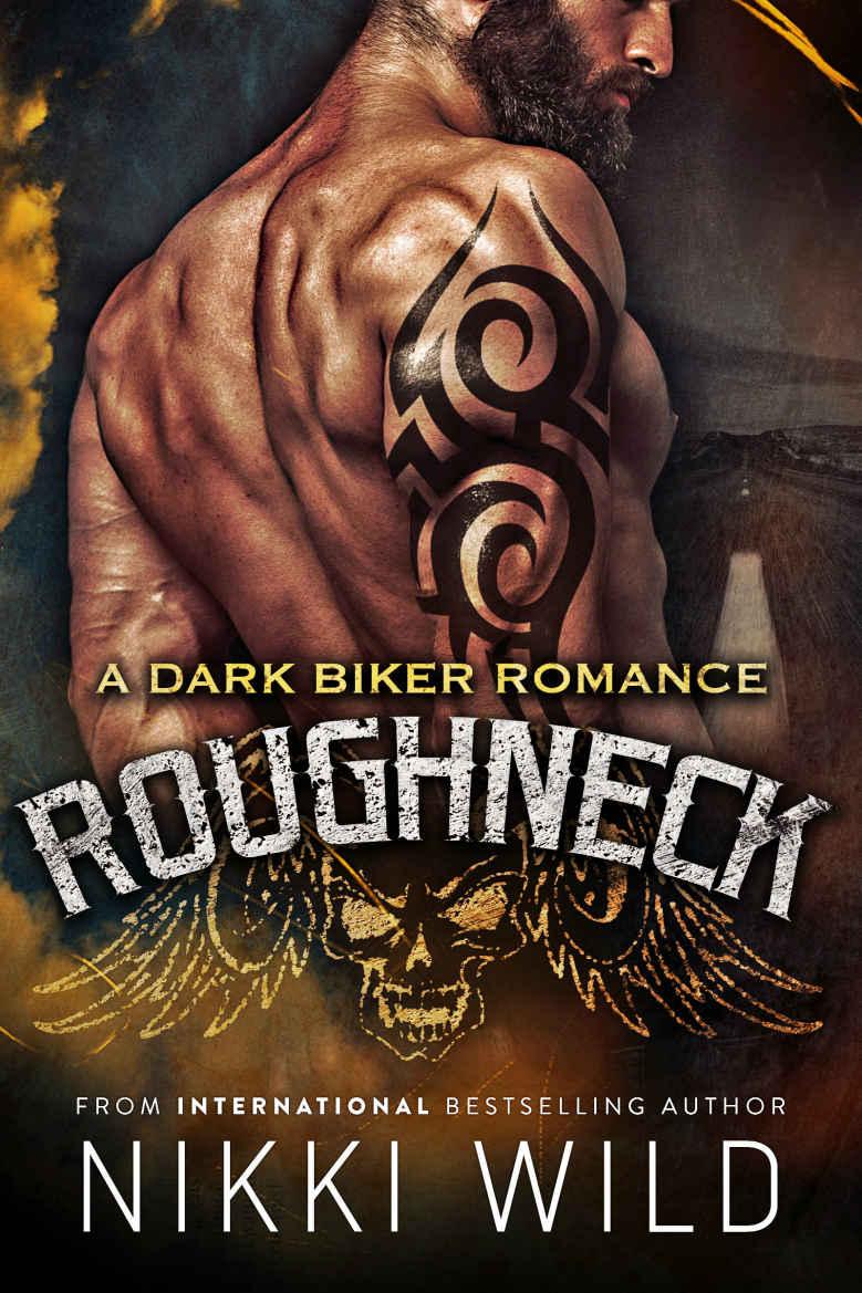 ROUGHNECK: A DARK MOTORCYCLE CLUB ROMANCE by Nikki Wild