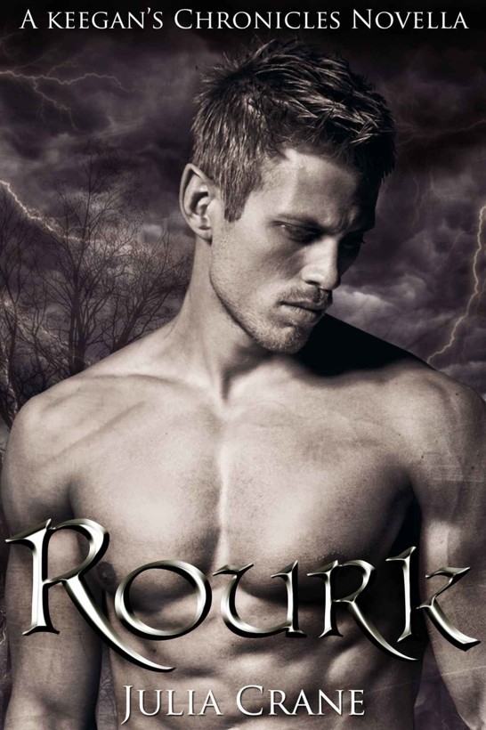 Rourk (Keegan's Chronicles Series Book 4) by Julia Crane