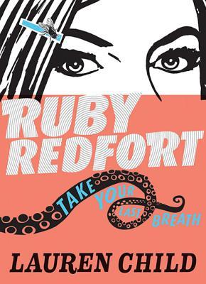 Ruby Redfort Take Your Last Breath (2013) by Lauren Child