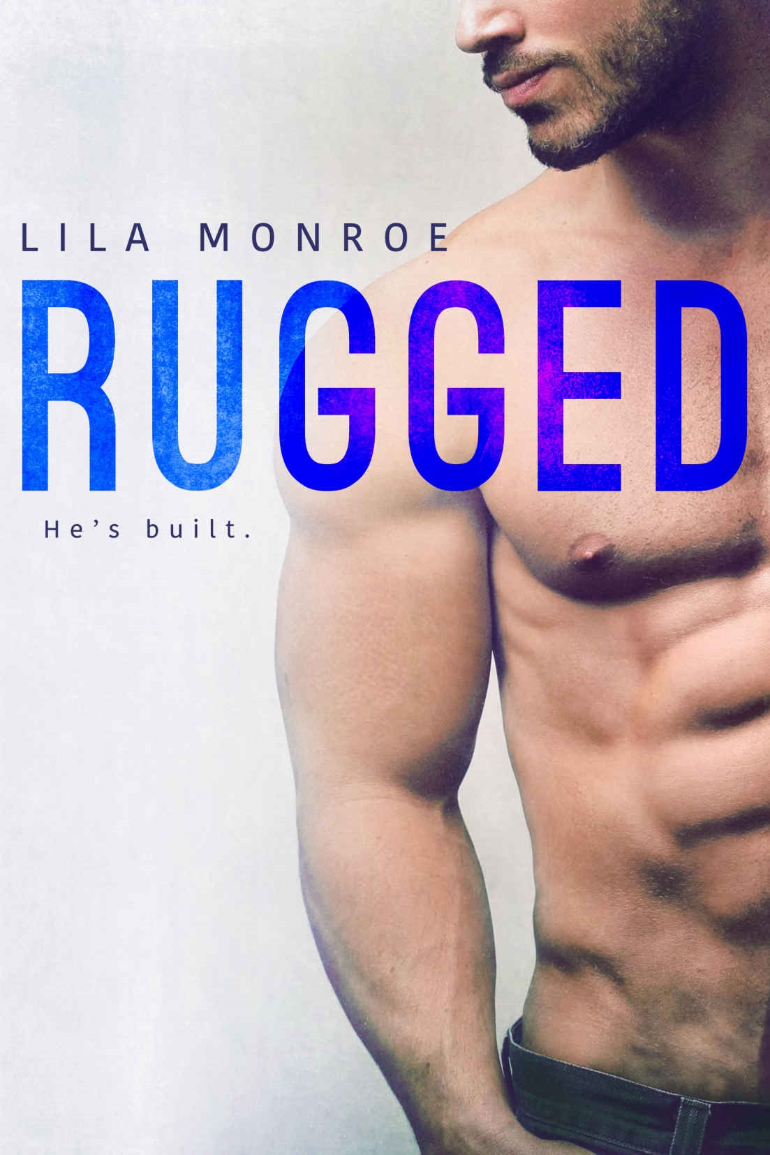 Rugged by Lila Monroe