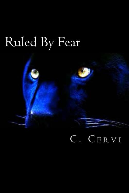 Ruled By Fear by C. Cervi