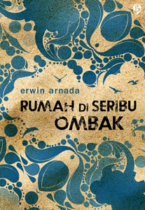 Rumah di Seribu Ombak (2012) by Erwin Arnada