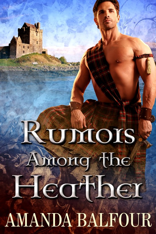 Rumors Among the Heather by Amanda Balfour