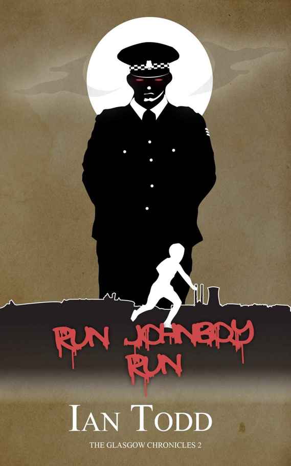 Run Johnboy Run: The Glasgow Chronicles 2 by Todd, Ian