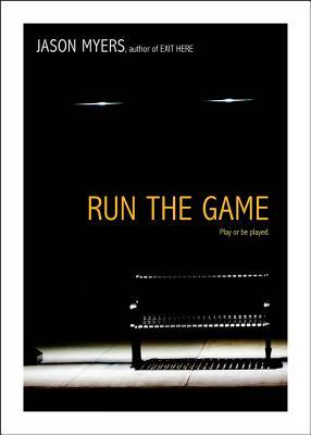 Run the Game (2012) by Jason Myers