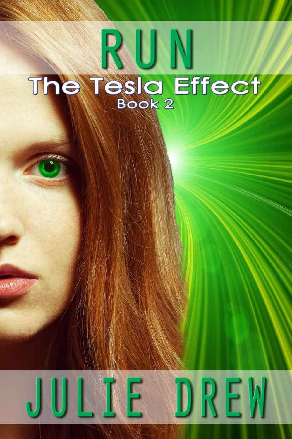 Run (The Tesla Effect #2) by Julie Drew