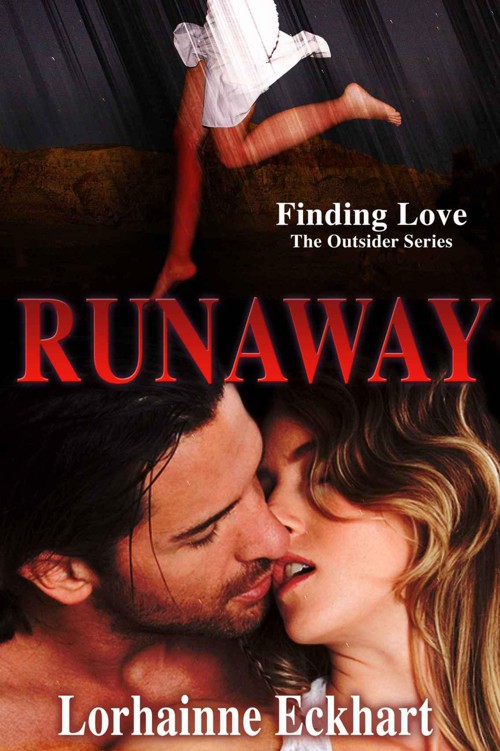 Runaway: The Sequel to Secrets, a sexy and dramatic western romance (Finding Love ~ THE OUTSIDER SERIES) by Eckhart, Lorhainne