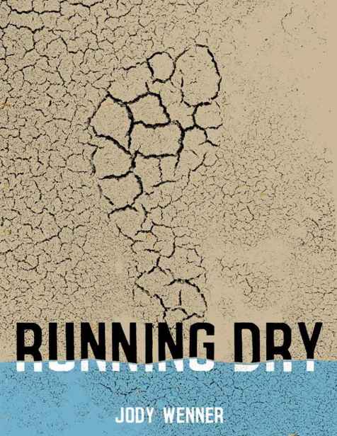 Running Dry by Wenner, Jody