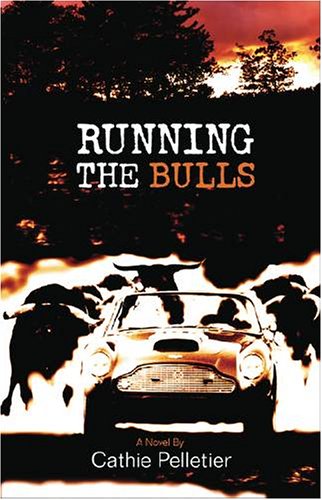 Running the Bulls (2005) by Cathie Pelletier
