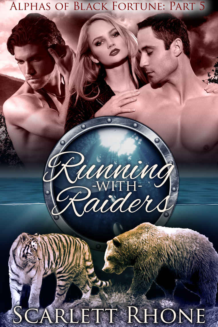 Running with Raiders: (Alphas of Black Fortune: Part 5) BBW Werebear Shifter Menage by Scarlett Rhone