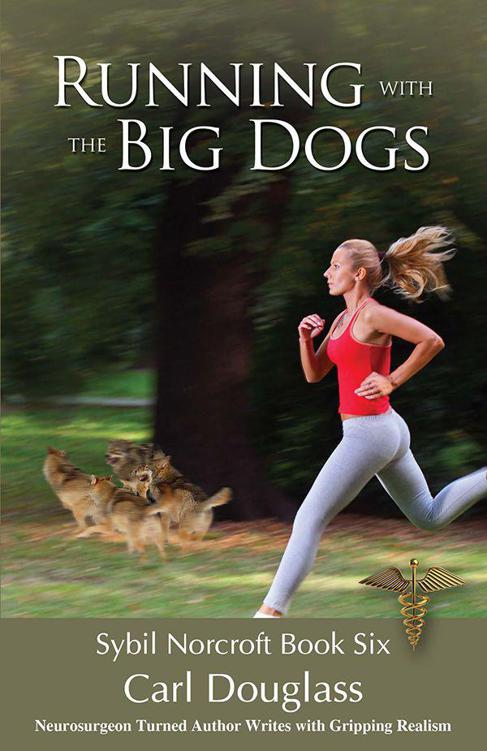 Running With The Big Dogs: Sybil Norcroft Book Six by Carl Douglass