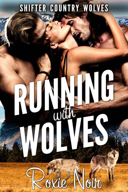Running with Wolves (Shifter Country Wolves Book 1)