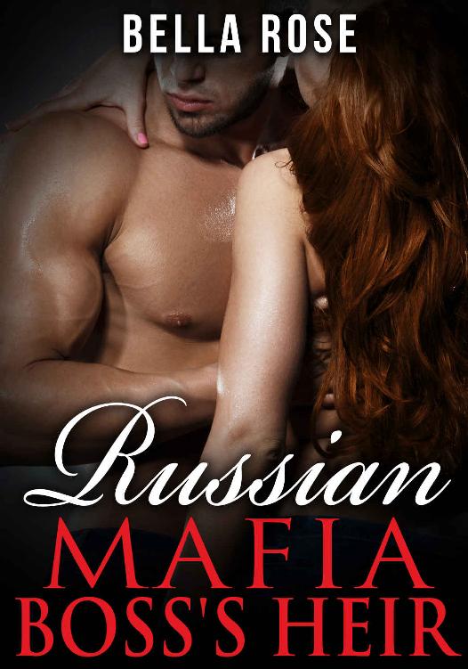 Russian Mafia Boss's Heir by Bella Rose