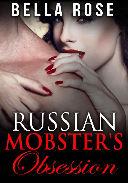 Russian Mobster's Obsession by Bella Rose