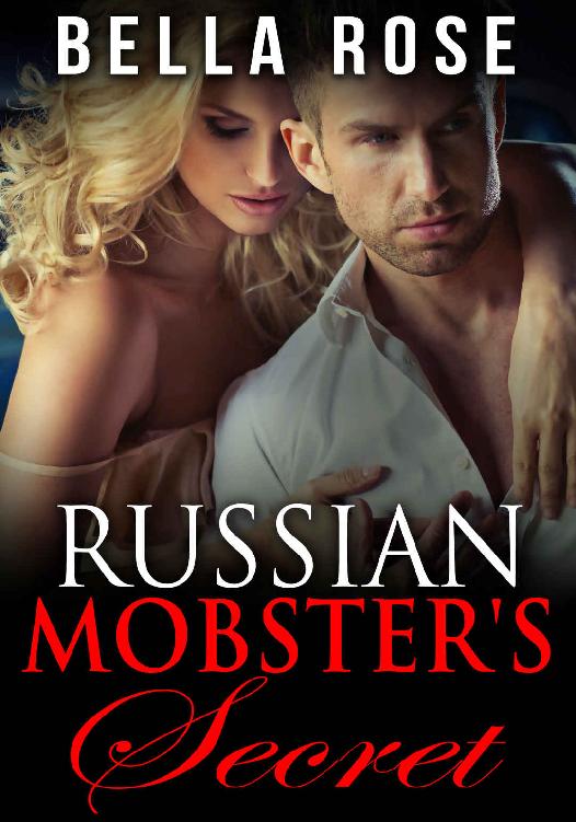 Russian Mobster's Secret by Bella Rose