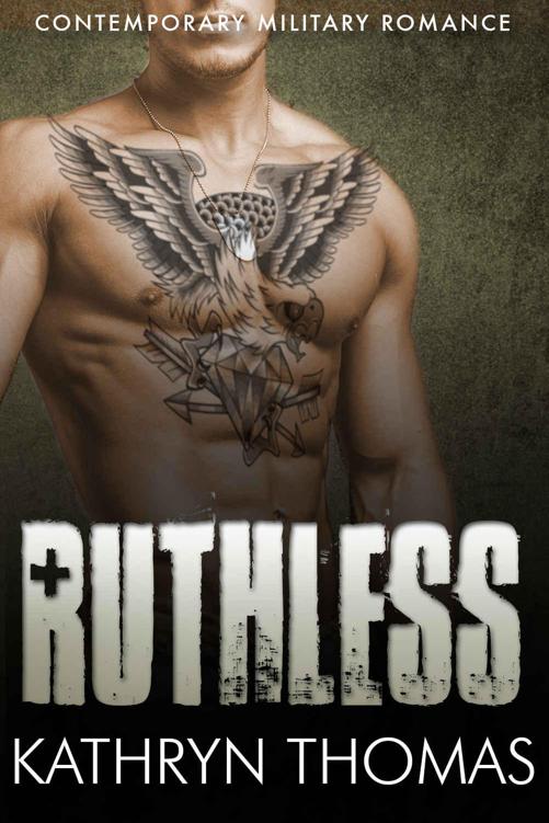 Ruthless: Contemporary Military Romance