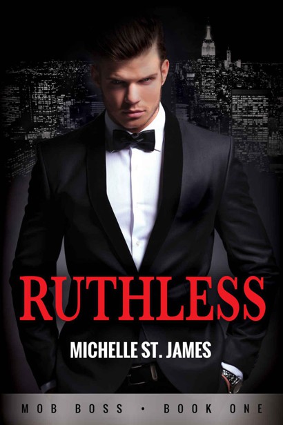 Ruthless: Mob Boss Book One by Michelle St. James