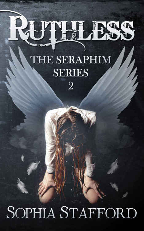 Ruthless (The Seraphim Series Book 2) by Sophia Stafford