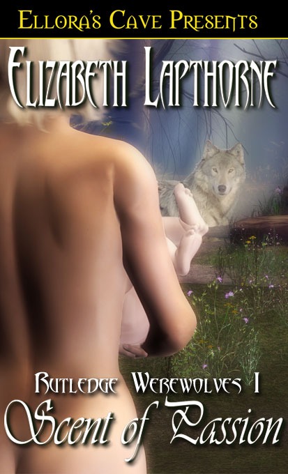 Rutledge Werewolves 1: Scent of Passion by Elizabeth Lapthorne