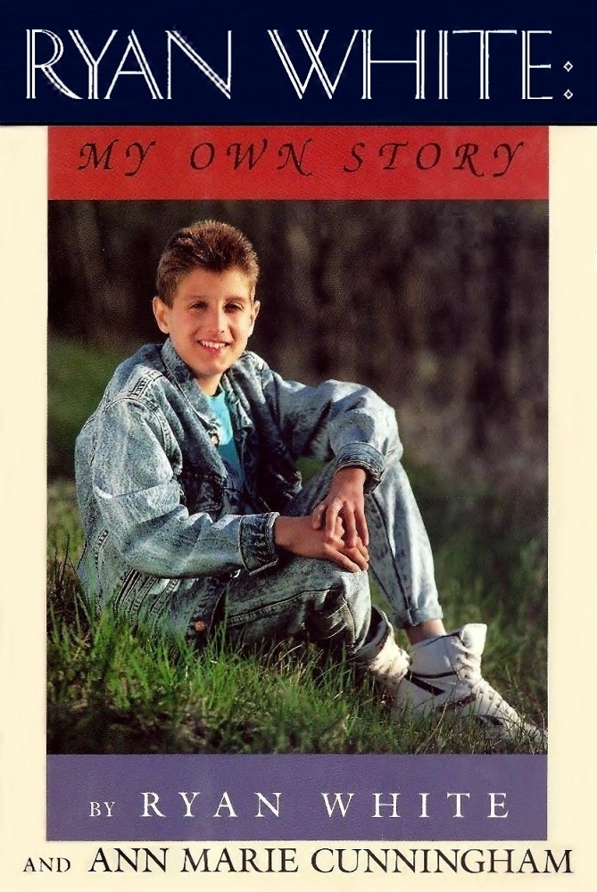 Ryan White - My Own Story by Ryan & Cunningham White